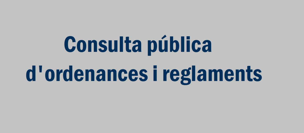 Consulta pública d'ordenances i reglaments
