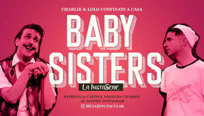 “BabySisters”, sèrie online de la companyia local Spectacular Spectacular / serie online de la compañía local Spectacular Spectacular
