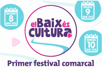 8, 9 i 10 de maig, Festival comarcal &quot;el Baix és cultura&quot;